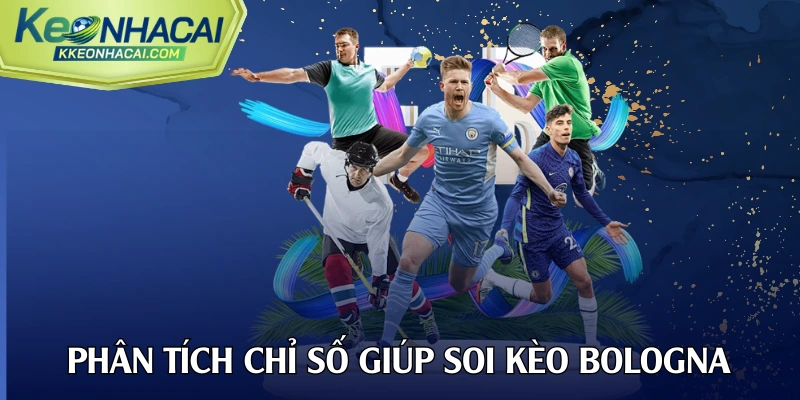 Phân tích chỉ số phụ giúp soi kèo Bologna vs AC Milan dễ dàng