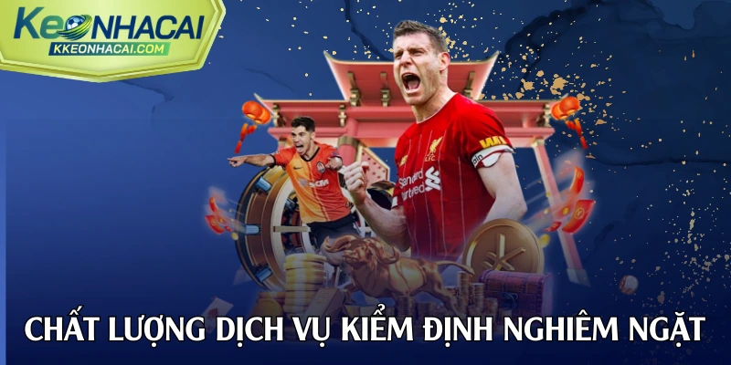 Về chúng tôi - Chất lượng dịch vụ kiểm định nghiêm ngặt